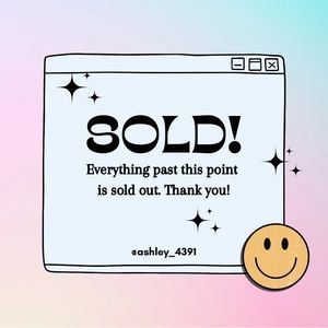 ANYTHING AFTER THIS HAS BEEN SOLD!